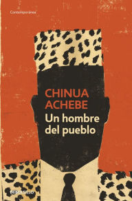 Title: Un hombre del pueblo (A Man of the People), Author: Chinua Achebe