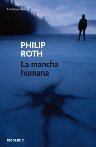 Title: La mancha humana (The Human Stain), Author: Philip Roth