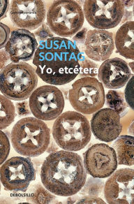 Title: Yo, etcétera, Author: Susan Sontag