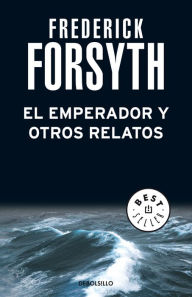 Title: El emperador y otros relatos, Author: Frederick Forsyth