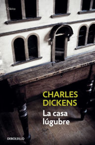 Title: La casa lúgubre, Author: Charles Dickens