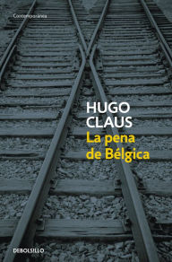 Title: La pena de Bélgica, Author: Hugo Claus