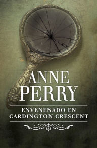 Title: Envenenado en Cardington Crescent (Inspector Thomas Pitt 8), Author: Anne Perry