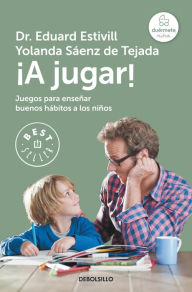 Title: A jugar!: Juegos para enseñar buenos hábitos a los niños, Author: Eduardo Estivill