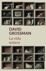 Title: La vida entera, Author: David Grossman