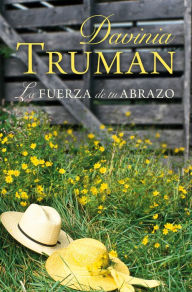 Title: La fuerza de tu abrazo, Author: Davinia Truman