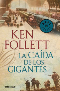 Title: La caída de los gigantes / Fall of Giants, Author: Ken Follett