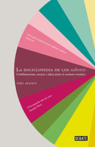 Title: La enciclopedia de los sabores / The Flavor Thesaurus: Combinaciones, recetas e ideas para el cocinero creativo, Author: Niki Segnit