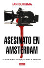 Asesinato en Amsterdam: La muerte de Theo van Gogh y los límites de la tolerancia (Murder in Amsterdam: The Death of Theo Van Gogh and the Limits of Tolerance)