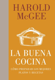 Title: La buena cocina: Cómo preparar los mejores platos y recetas, Author: Harold McGee