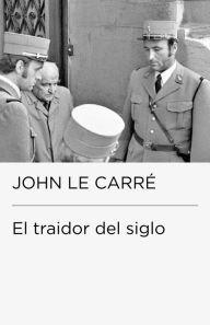 Title: El traidor del siglo (Colección Endebate), Author: John le Carré
