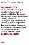 Alternative view 2 of La solución: La legalización de las drogas