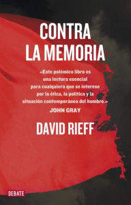 Title: Contra la memoria, Author: David Rieff