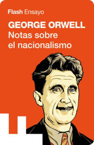 Title: Notas sobre el nacionalismo (Colección Endebate), Author: George Orwell
