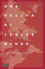 Una vuelta al tercer mundo.La ruta salvaje de la globalizacion