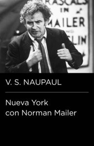 Title: Nueva York con Norman Mailer (Colección Endebate), Author: V. S. Naipaul