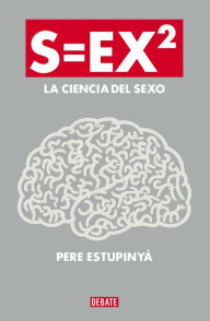 Title: S=EX2: La ciencia del sexo, Author: Pere Estupinyà