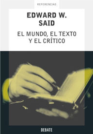 Title: El mundo, el texto y el crítico, Author: Edward W. Said