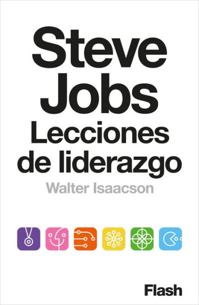 Steve Jobs. Lecciones de liderazgo (Colección Endebate)