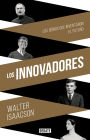 Los innovadores: Los genios que inventaron el futuro (The Innovators)