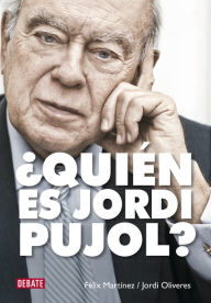 Title: ¿Quién es Jordi Pujol?, Author: Fèlix Martínez