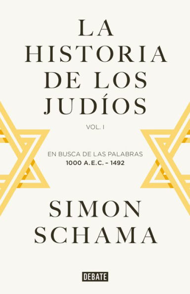 La historia de los judíos: Vol. I - En busca de las palabras, 1000 A.E.C. - 1492