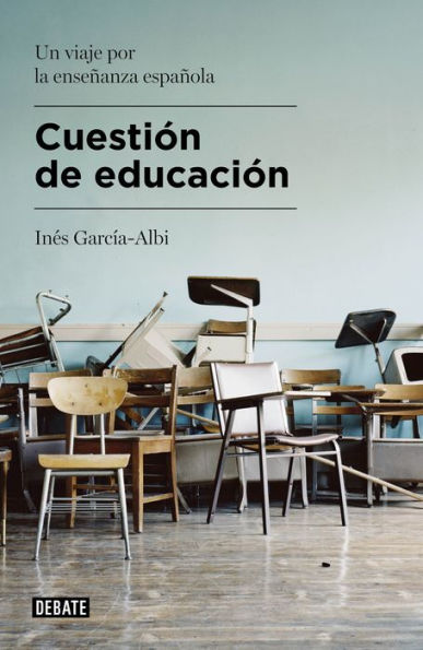 Cuestión de educación: Un viaje por la enseñanza española