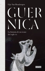 Title: Guernica: La historia de un icono del siglo XX, Author: Gijs van Hensbergen