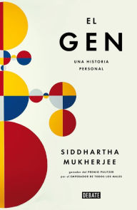 Title: El gen: Una historia personal (edición en castellano) / The Gene: An Intimate History, Author: Siddhartha Mukherjee