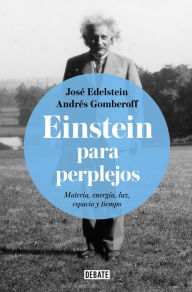 Title: Einstein para perplejos / Einstein for the Baffled, Author: Jose Edelstein