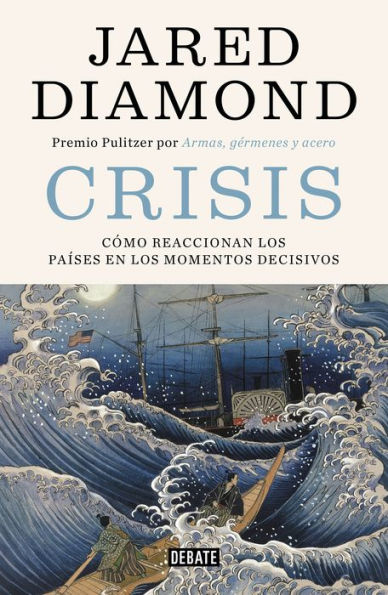 Crisis: Cómo reaccionan los países en los momentos decisivos / Upheaval: Turning Points for Nations in Crisis