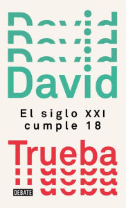 Title: El siglo XXI cumple 18, Author: David Trueba