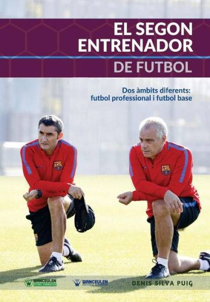 El Segon Entrenador de Futbol: Dos ámbits diferents: Futbol professional I Futbol base