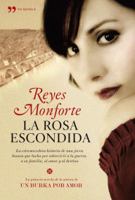 Title: La rosa escondida, Author: Reyes Monforte