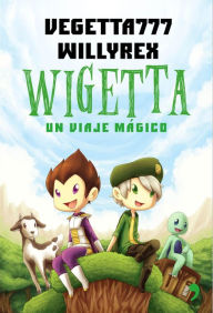 Title: 1. Wigetta: Un viaje mágico, Author: Vegetta777 y Willyrex