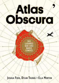 Title: Atlas Obscura: 365 lugares increíbles que casi nadie conoce, Author: Joshua Foer