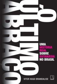 Title: O último abraço, Author: Vitor Hugo Brandalise