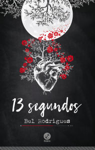Title: 13 segundos, Author: Bel Rodrigues