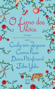 Title: O livro dos vilões, Author: Cecily Von Zieglesar