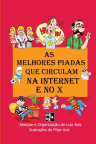 Title: As Melhores Piadas que circulam na Internet e no X, Author: Filipe Aviz