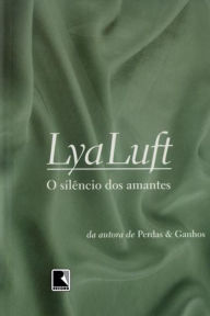 Title: O silêncio dos amantes, Author: Lya Luft