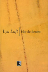 Title: Mar de dentro, Author: Lya Luft