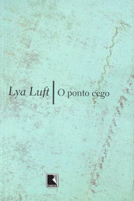 Title: O ponto cego, Author: Lya Luft