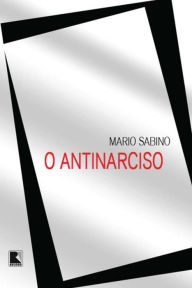 Title: O antinarciso, Author: Mario Sabino