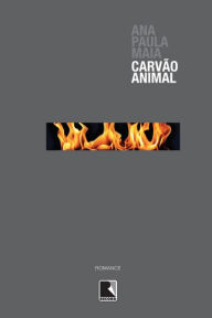 Title: Carvão animal, Author: Ana Paula Maia