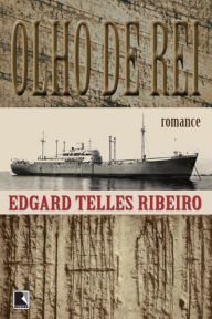 Title: Olho de Rei, Author: Edgard Telles Ribeiro