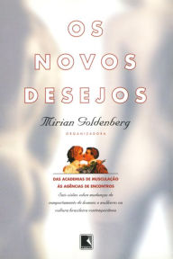 Title: Os novos desejos, Author: Mirian Goldenberg