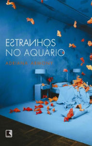 Title: Estranhos no aquário, Author: Adriana Armony