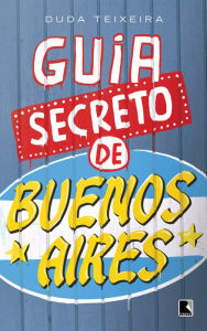 Title: Guia secreto de Buenos Aires, Author: Duda Teixeira