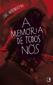 Title: A memória de todos nós, Author: Eric Nepomuceno